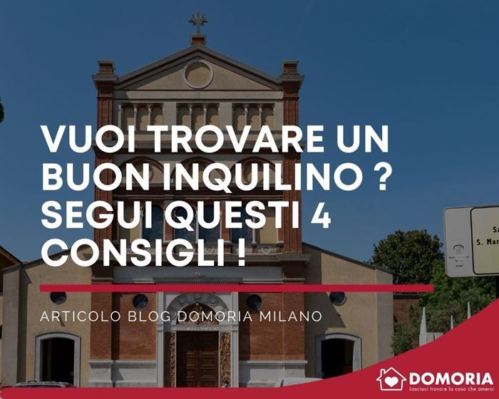 Vuoi trovare un buon inquilino e dormire tra due guanciali, 4 anni + 4…e oltre? Segui questi 4 consigli cardine!