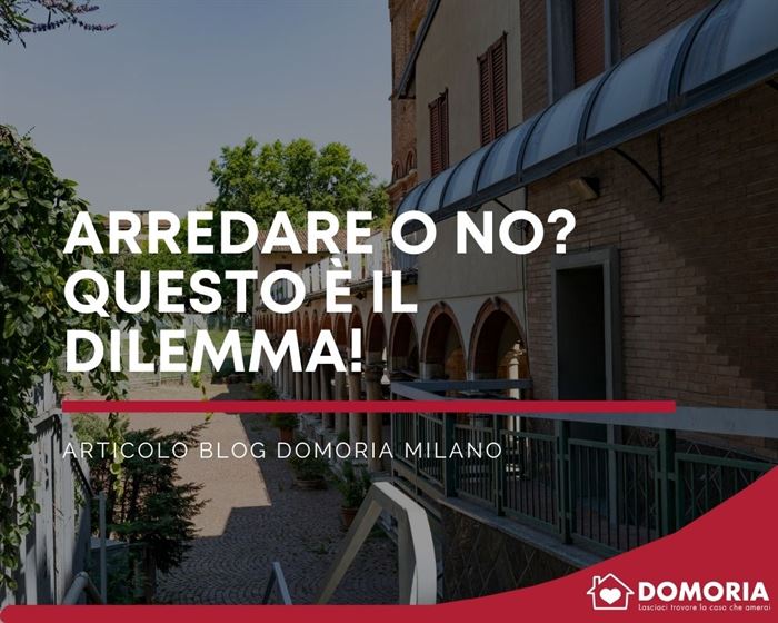 Arredare o no? Questo è il dilemma!